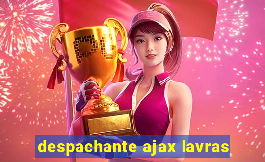 despachante ajax lavras